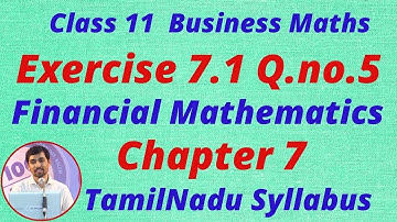 Class 11 Business Maths Financial Mathematics Exercise 7.1 Q.no.5 Chapter 7 Types of annuities