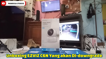 DOWNGRADE CAMERA EZVIZ C6N