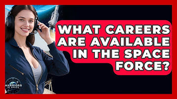 What Careers Are Available in the Space Force? | Warriors In Space