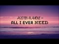 Austin mahone  all i ever need lyrics