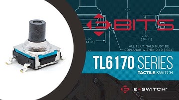 E-Switch E-Bits: TL6170 Series Tactile Switch
