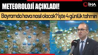 Bayramda Hava Nasıl Olacak? İşte 4 Günlük Tahmin
