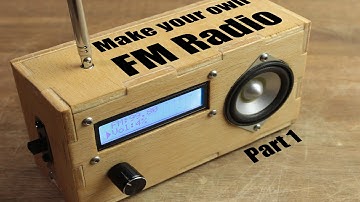Make your own FM Radio - Part 1