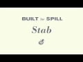 Built To Spill Stab Built To Spill Stab