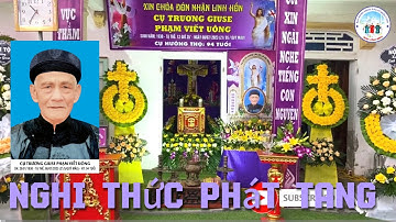 Nghi Thức Phát Tang và Cầu Nguyện Cho Linh Hồn Cụ Trương Giuse Phạm Viết Uông GH Nhà Xứ Quần Cống