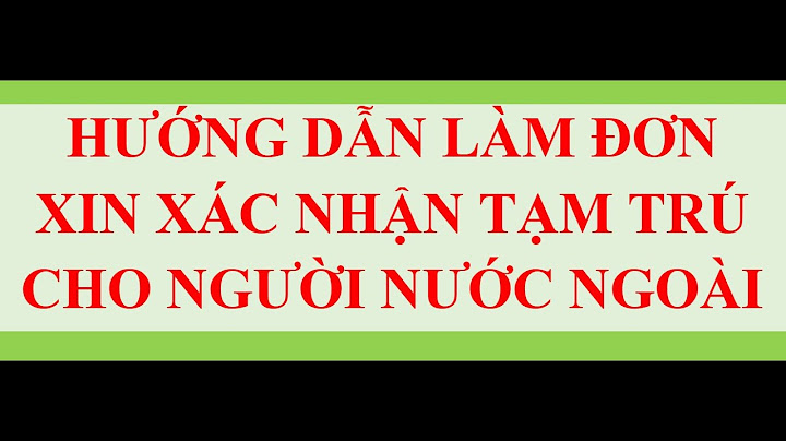 Hướng dẫn làm giấy xác nhận tạm trú