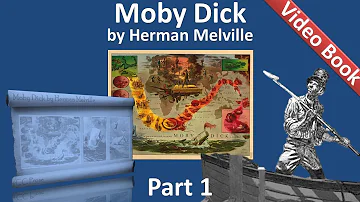 Part 01 - Moby Dick Audiobook by Herman Melville (Chs 001-009)