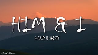 G-Eazy & Halsey - Him & I (Lyrics)