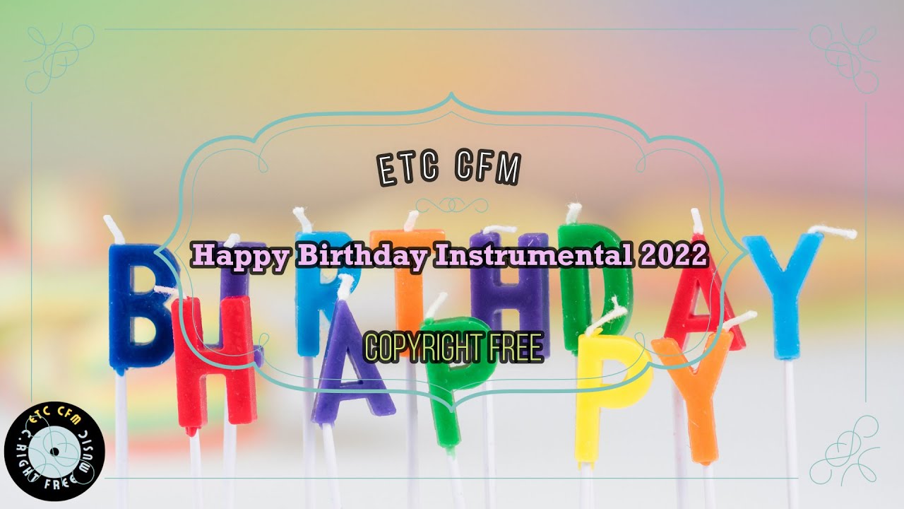 Happy Birthday Instrumental 2022 | NO COPYRIGHT MUSIC| Royalty Free | Background Music | etccfm