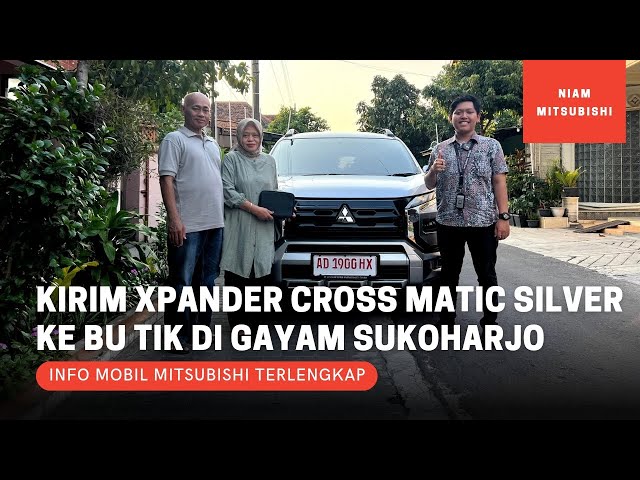 Kirim Mitsubishi Xpander Cross Minor Change Matic Silver ke Bu Tik Anggoro di Gayam Sukoharjo class=