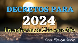 DECRETOS PARA 2024 💌 Transforma tu Vida 💌 Diana Mensajes Divinos  #añonuevo #2024 #arcangeles