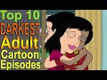 Top 10 Darkest Adult Cartoon Episodes