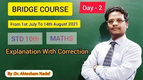 Bridge Course // STD 10th // Maths Day - 2 // Explanation With Correction.
