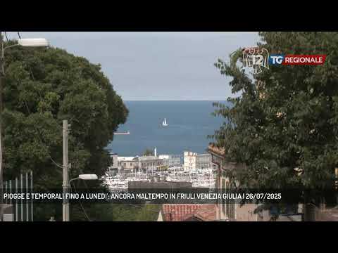 PIOGGE E TEMPORALI FINO A LUNEDI': ANCORA MALTEMPO IN FRIULI VENEZIA GIULIA | 26/07/2025
