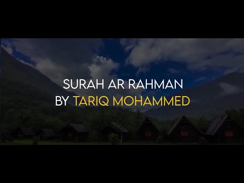 Surah Ar Rahman | سورة الرحمن By Tareq Mohammad | Quran Recitation with English Translation