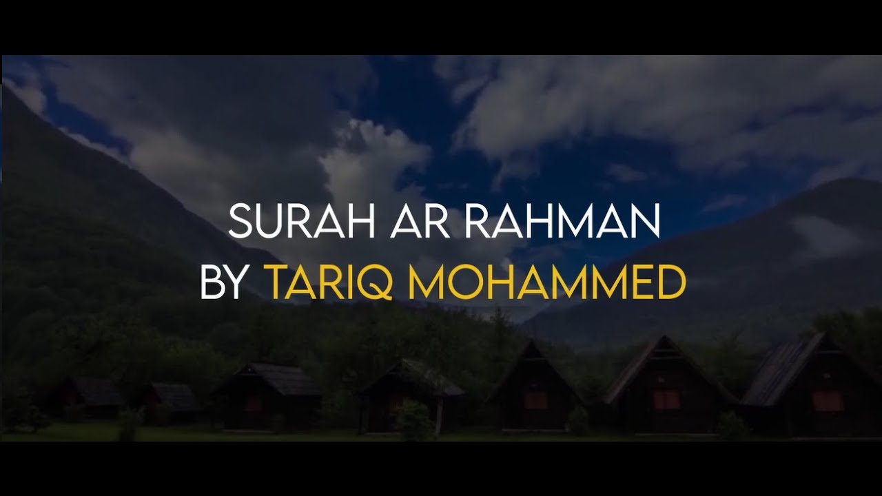 Surah Ar Rahman    By Tareq Mohammad  Quran Recitation with English Translation