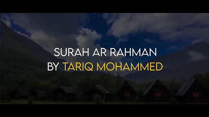 Surah Ar Rahman |   By Tareq Mohammad | Quran Reci...