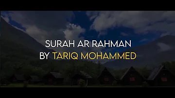 Surah Ar Rahman | سورة الرحمن By Tareq Mohammad | Quran Recitation with English Translation