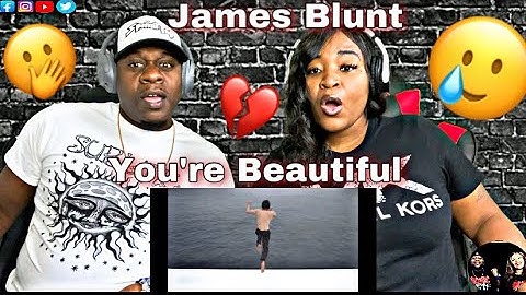 This is a Masterpiece - James Blunt ( You’re Beautiful ) Reaction