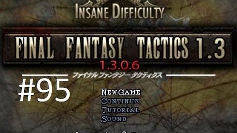 Final Fantasy Tactics 1.3 (Mod) Walkthrough (95) The Epic Battle With Elidibs