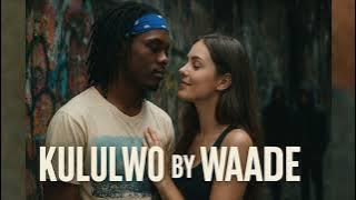 Waade - Kululwo [ Official Music ]