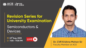 Semiconductors and Devices | Revision Series for University Examination | ACE Engineeering College