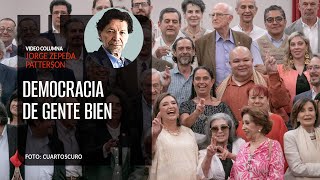 Democracia de gente bien. Por Jorge Zepeda Patterson ¬ Video columna