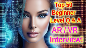 Top 50 Beginner Interview Questions for AR/VR Jobs | Augmented Reality & VR  Preparation Guide