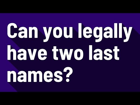 Can you legally have two last names?