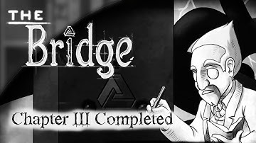 The Bridge Walkthrough Chapter 3 [PC] [Inversion, Timepiece, Aftermath, Antique, Corridor, Garden]