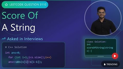 Leetcode Q-3110: Score Of a String – DSA Interview Prep | by Ridham Patel