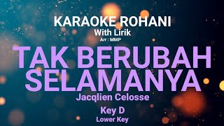 TAK BERUBAH SELAMANYA (Key D) Kunci nada rendah - KARAOKE ROHANI KRISTEN