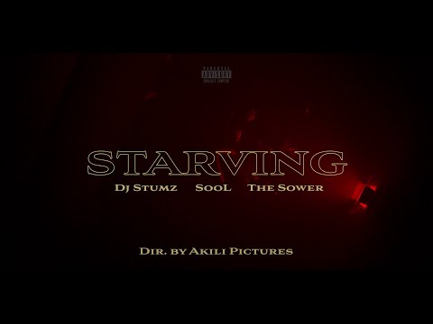 Dj Stumz - STARVING ft.  SooL, The Sower (Clip Officiel)