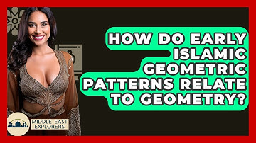 How Do Early Islamic Geometric Patterns Relate To Geometry? - Middle East Explorers