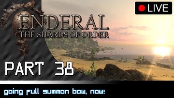 Enderal: The Shards of Order (Live) - Part 38: Going Full Summon Bow, Now!