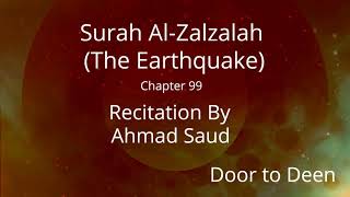 Surah Al-Zalzalah (The Earthquake) Ahmad Saud  Quran Recitation