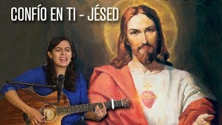 CONFÍO EN TI - CANTO SAGRADO CORAZÓN - LETRA Y ACORDES chords