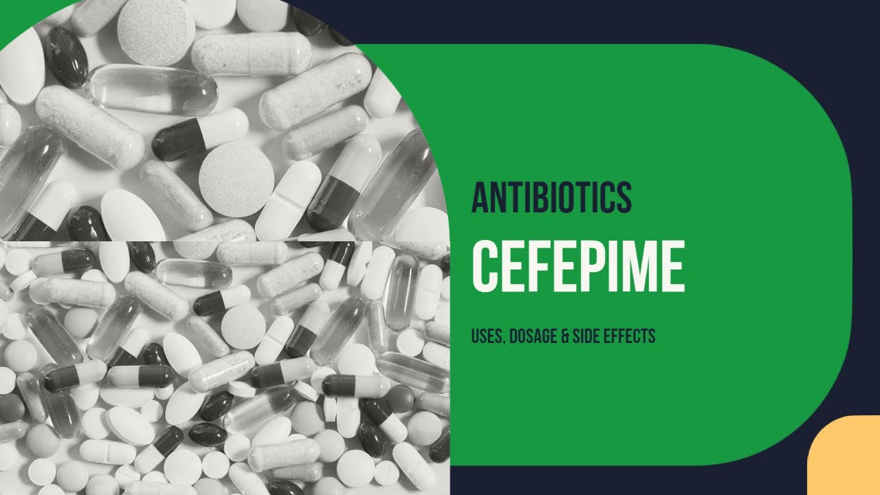 Cefepime Uses Dosage Side Effects Mechanism Maxipime YouTube cefepime-uses-dosage-side-effects-mechanism-maxipime-youtube