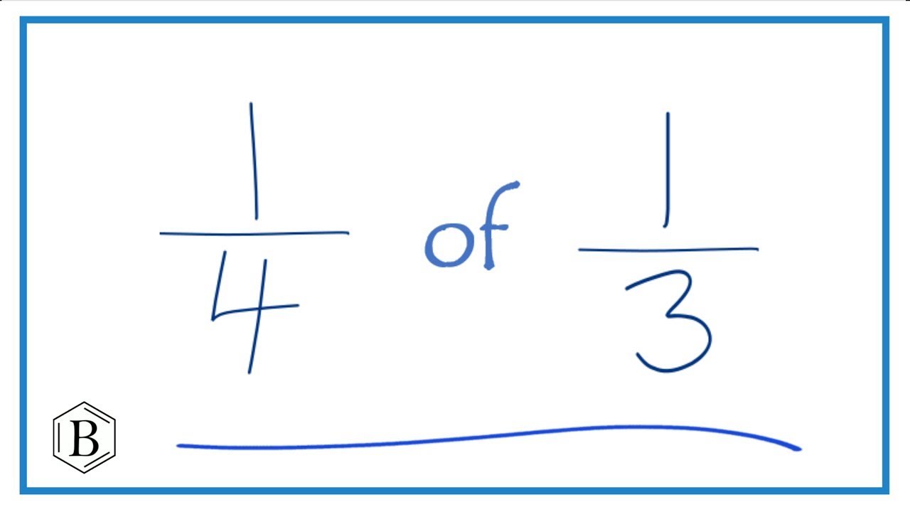 How to Find 1/4 of 1/3 (One-Fourth of One-Third Explained!) - YouTube