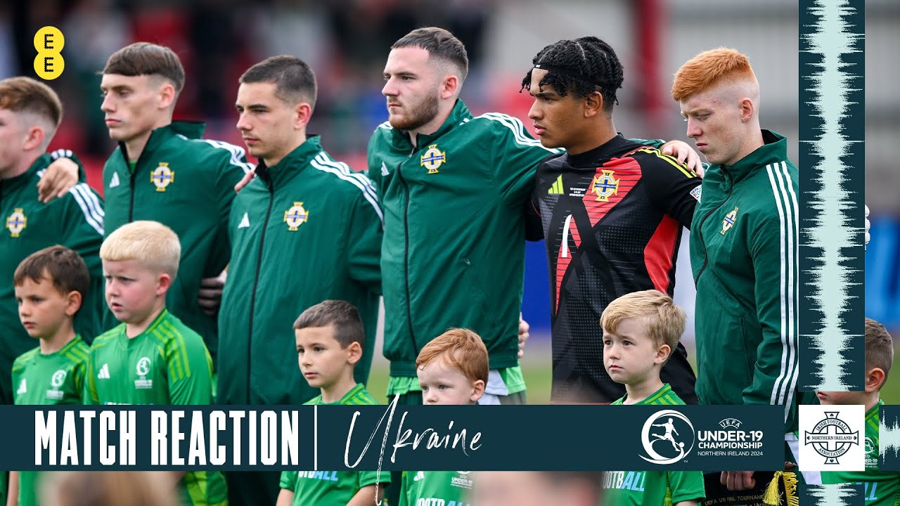 Match Reaction Northern Ireland v Ukraine U19 Euros YouTube