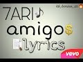 7ARI - AMIGO (officiel vidéo ) lyrics