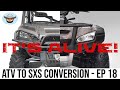 IT&#39;S ALIVE!!! | ATV to SXS conversion - Episode 18 #atvoffroading #atvmods