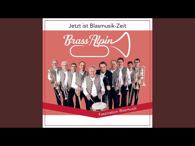 Brass Alpin - Jetzt Ist Blasmusik-zeit