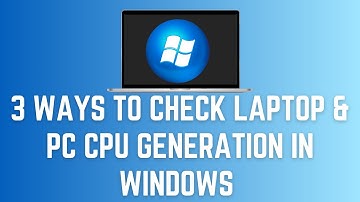 3 Ways To Check Laptop & PC CPU Generation In Windows 10/11/8/7 | Check | Intel Processor Generation