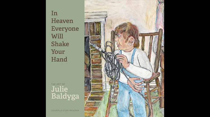 In Heaven Everyone Will Shake Your Hand: The Art o...