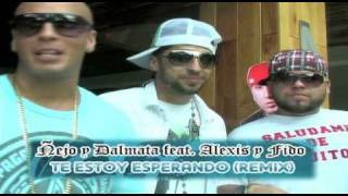 Ñejo Y Dalmata Ft. Alexis Y Fido - Te Estoy Esperando (Remix)