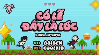 CÓ LẼ ĐÂY LÀ LÚC - BBIBEN x COOLKID (OFFICIAL VISUALIZER) Prod. By DUYB