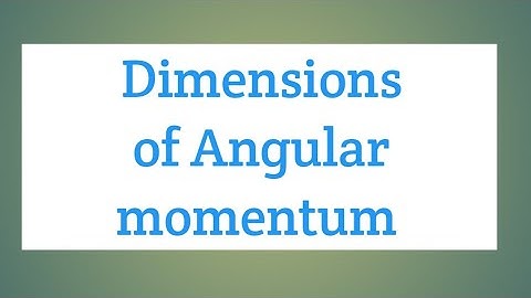Dimensional formula of Angular momentum