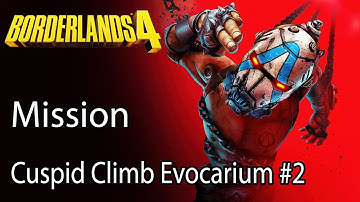 Borderlands 4 Mission Cuspid Climb Evocarium #2