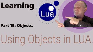 Learning Lua: Part 19 Using Objects in Lua screenshot 5